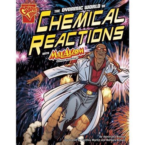 Book cover: The dynamic world of chemical reactions with Max Axiom, super scientist